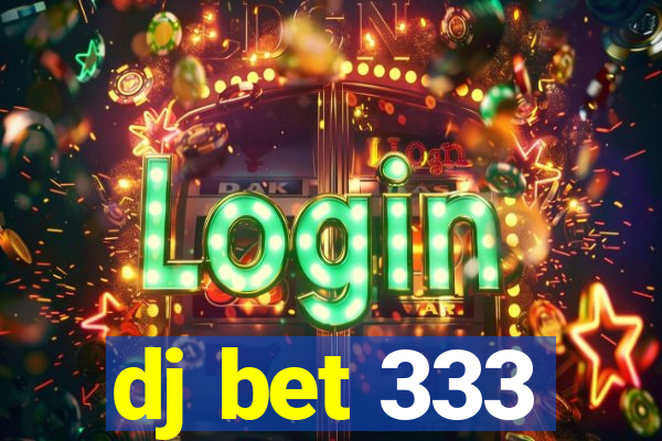 dj bet 333
